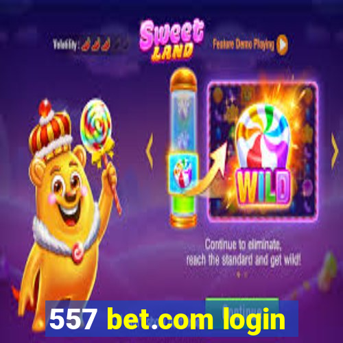 557 bet.com login